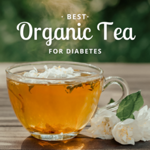 Best Organic Tea for Diabetic Patients